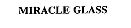 MIRACLE GLASS trademark