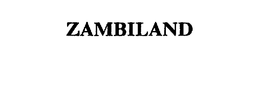 ZAMBILAND trademark