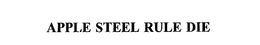 APPLE STEEL RULE DIE trademark