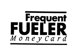 FREQUENT FUELER MONEYCARD trademark