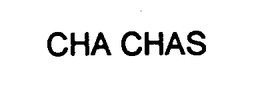 CHA CHAS trademark