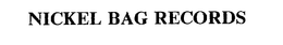 NICKEL BAG RECORDS trademark