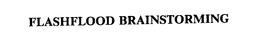 FLASHFLOOD BRAINSTORMING trademark