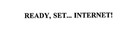 READY, SET... INTERNET! trademark