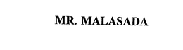 MR. MALASADA trademark