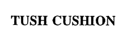 TUSH CUSHION trademark