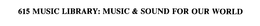 615 MUSIC LIBRARY: MUSIC & SOUND FOR OUR WORLD trademark