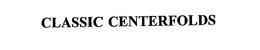 CLASSIC CENTERFOLDS trademark