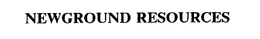 NEWGROUND RESOURCES trademark