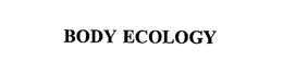 BODY ECOLOGY trademark