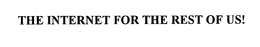 THE INTERNET FOR THE REST OF US! trademark