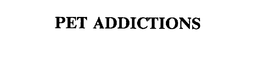 PET ADDICTIONS trademark
