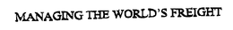 MANAGING THE WORLD'S FREIGHT trademark