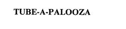 TUBE-A-PALOOZA trademark