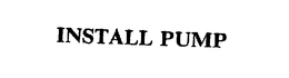 INSTALL PUMP trademark