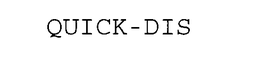 QUICK-DIS trademark