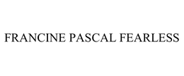 FRANCINE PASCAL FEARLESS trademark