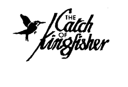 THE CATCH OF KINGFISHER trademark