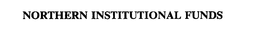 NORTHERN INSTITUTIONAL FUNDS trademark