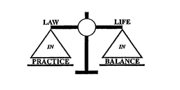 LAW IN PRACTICE LIFE IN BALANCE trademark