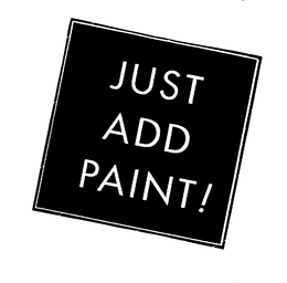 JUST ADD PAINT trademark