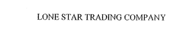 LONE STAR TRADING COMPANY trademark