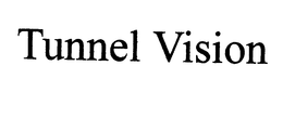TUNNEL VISION trademark