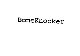 BONEKNOCKER trademark