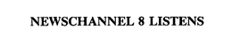 NEWSCHANNEL 8 LISTENS trademark
