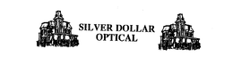 SILVER DOLLAR OPTICAL trademark