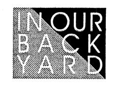 IN OUR BACKYARD trademark