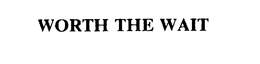 WORTH THE WAIT trademark