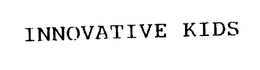 INNOVATIVE KIDS trademark