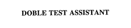 DOBLE TEST ASSISTANT trademark