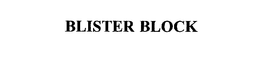 BLISTER BLOCK trademark