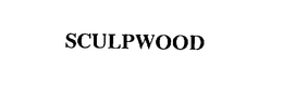 SCULPWOOD trademark