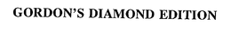 GORDON'S DIAMOND EDITION trademark