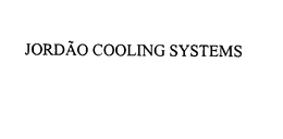 JORDAO COOLING SYSTEMS trademark