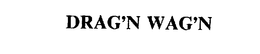 DRAG'N WAG'N trademark