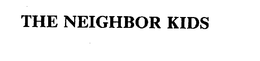 THE NEIGHBOR KIDS trademark