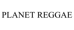 PLANET REGGAE trademark