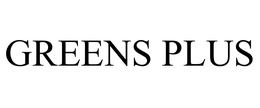 GREENS PLUS trademark