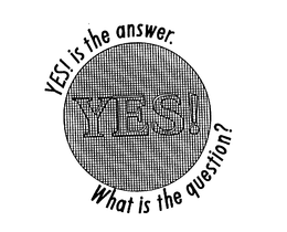 YES! IS THE ANSWER. WHAT IS THE QUESTION? trademark