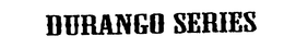 DURANGO SERIES trademark