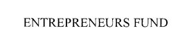 ENTREPRENEURS FUND trademark