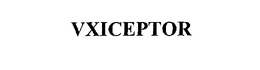VXICEPTOR trademark
