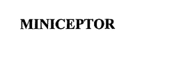MINICEPTOR trademark