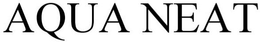 AQUA NEAT trademark