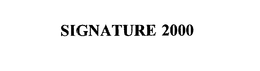 SIGNATURE 2000 trademark