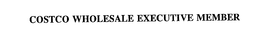 COSTCO WHOLESALE EXECUTIVE MEMBER trademark